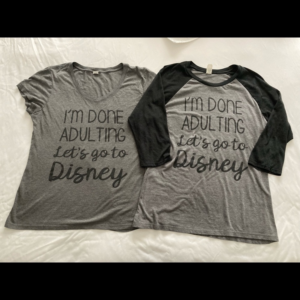 Large Women’s “I’m done adulting let go to Disney”